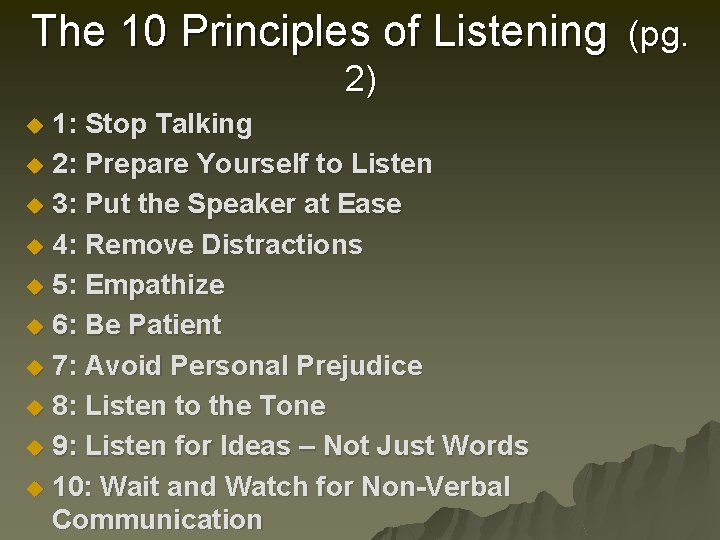 The 10 Principles of Listening (pg. 2) 1: Stop Talking u 2: Prepare Yourself