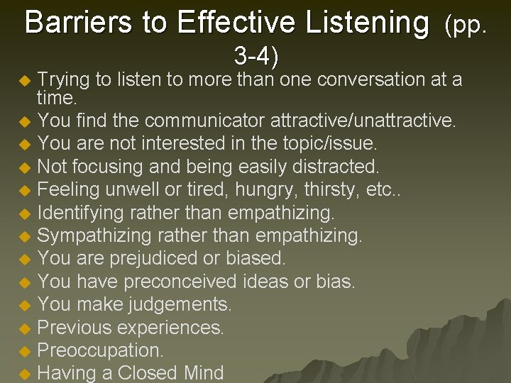 Barriers to Effective Listening (pp. 3 -4) Trying to listen to more than one