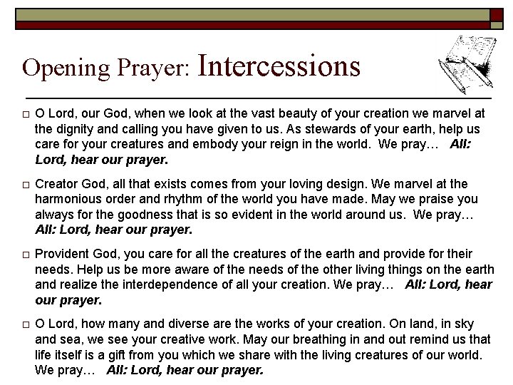 Opening Prayer: Intercessions o O Lord, our God, when we look at the vast