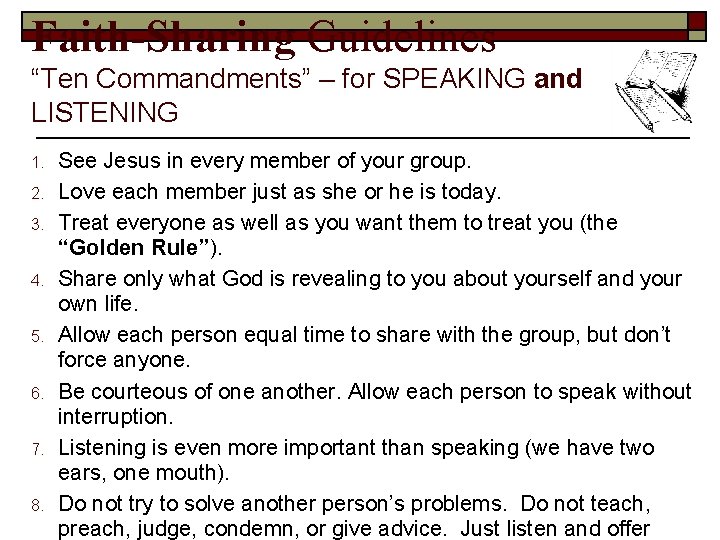 Faith-Sharing Guidelines “Ten Commandments” – for SPEAKING and LISTENING 1. 2. 3. 4. 5.