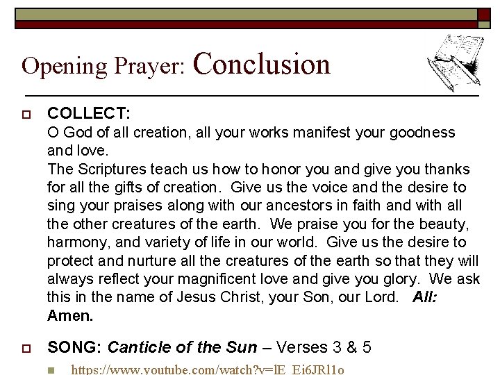 Opening Prayer: Conclusion o COLLECT: O God of all creation, all your works manifest