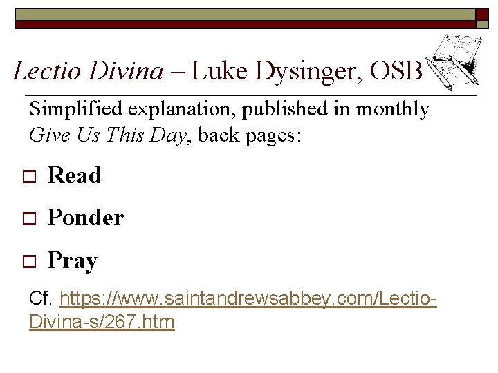 Lectio Divina – Luke Dysinger, OSB Simplified explanation, published in monthly Give Us This