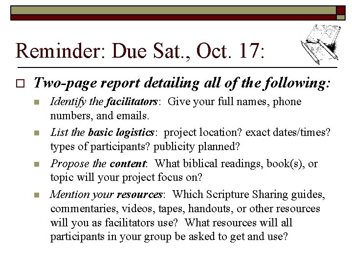 Reminder: Due Sat. , Oct. 17: o Two-page report detailing all of the following: