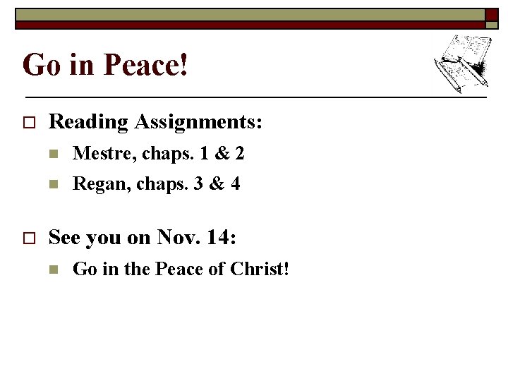 Go in Peace! o o Reading Assignments: n Mestre, chaps. 1 & 2 n
