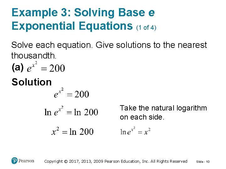 Example 3: Solving Base e Exponential Equations (1 of 4) Solve each equation. Give