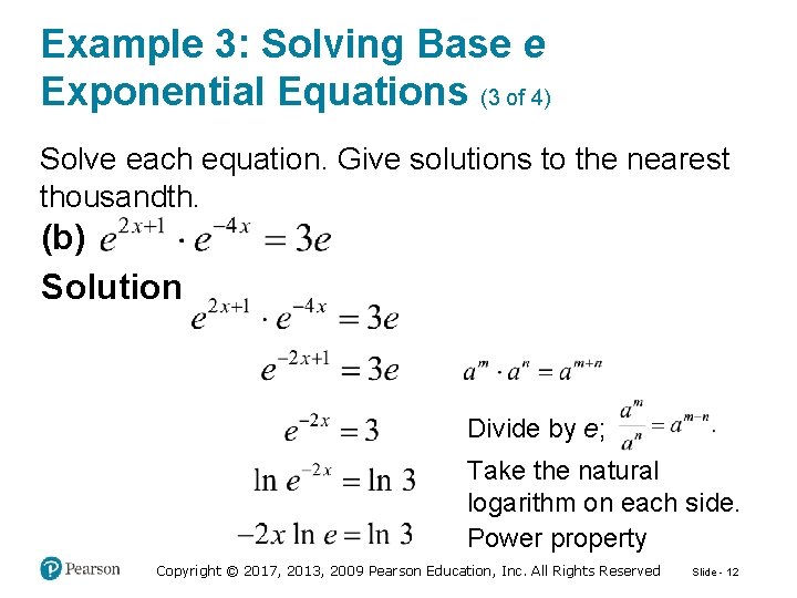 Example 3: Solving Base e Exponential Equations (3 of 4) Solve each equation. Give