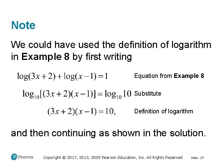 Note We could have used the definition of logarithm in Example 8 by first