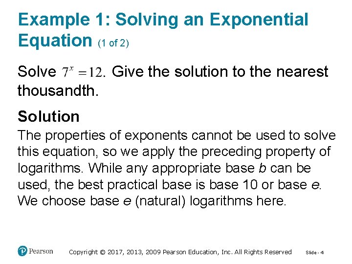 Example 1: Solving an Exponential Equation (1 of 2) Give the solution to the