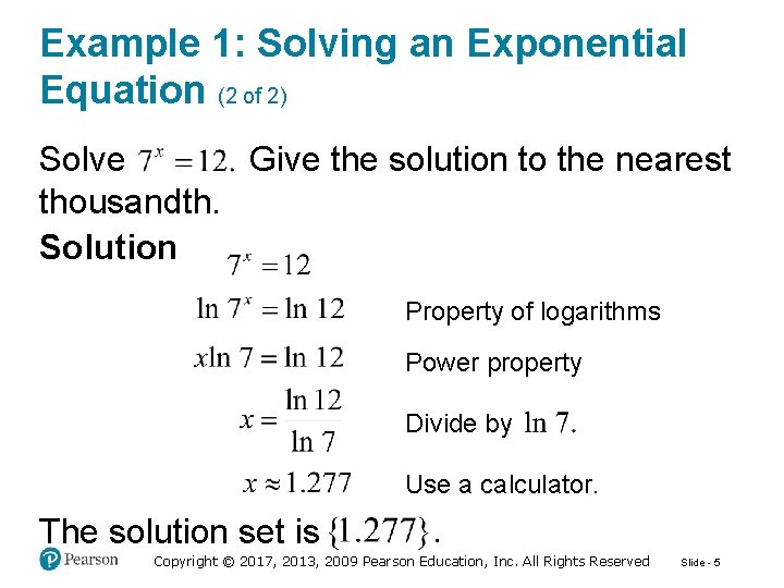 Example 1: Solving an Exponential Equation (2 of 2) Give the solution to the