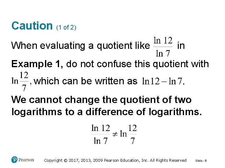 Caution (1 of 2) When evaluating a quotient like in Example 1, do not