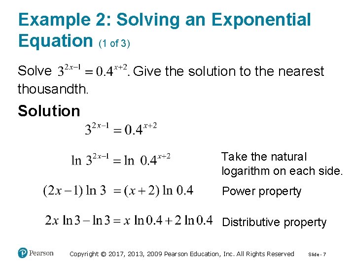 Example 2: Solving an Exponential Equation (1 of 3) Solve thousandth. Give the solution