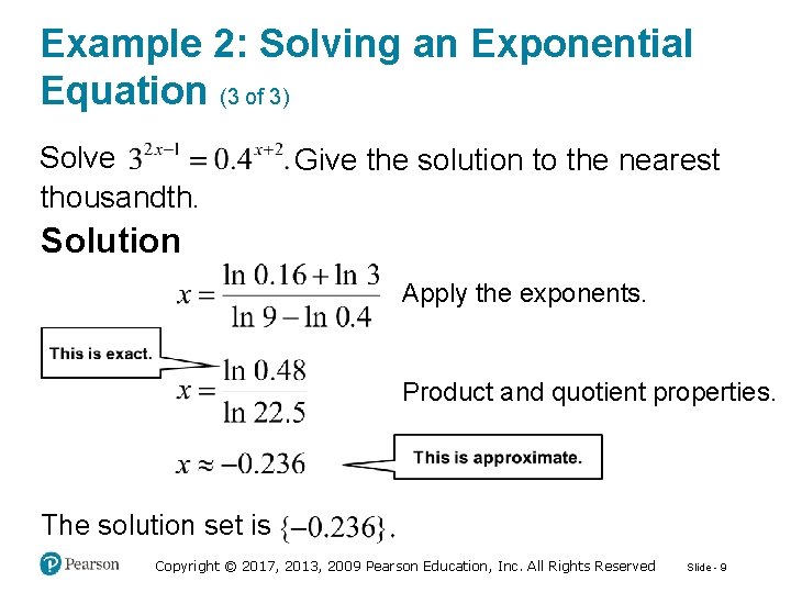 Example 2: Solving an Exponential Equation (3 of 3) Solve thousandth. Give the solution
