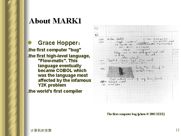 About MARK 1 l Grace Hopper：. the first computer "bug". the first high-level language,