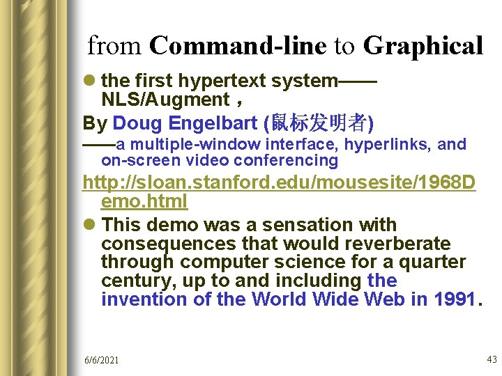 from Command-line to Graphical l the first hypertext system—— NLS/Augment ， By Doug Engelbart