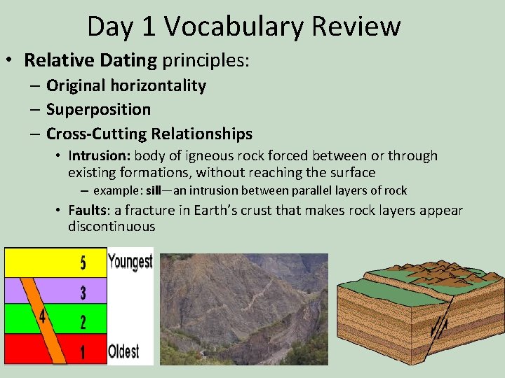 Day 1 Vocabulary Review • Relative Dating principles: – Original horizontality – Superposition –
