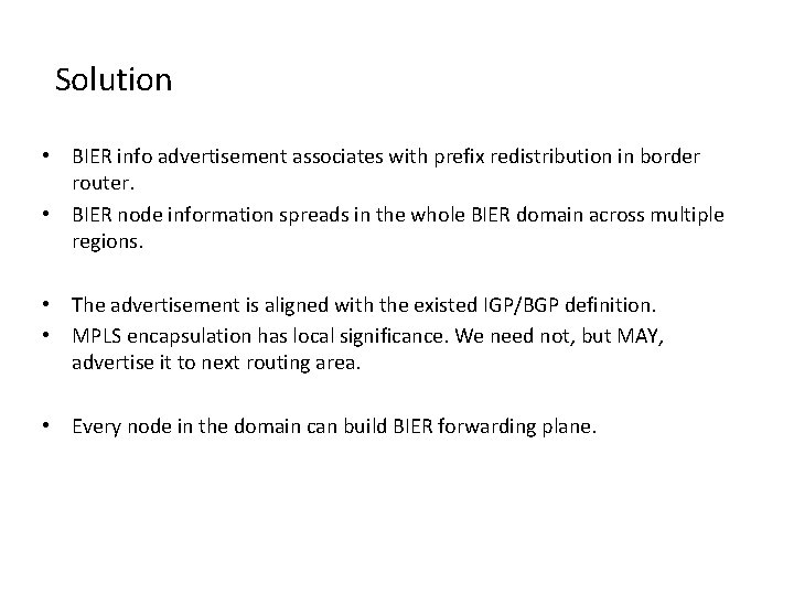 Solution • BIER info advertisement associates with prefix redistribution in border router. • BIER