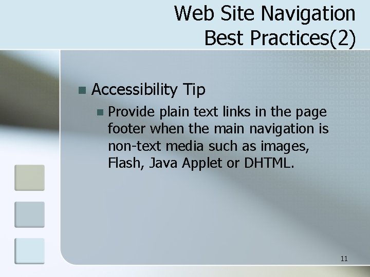 Web Site Navigation Best Practices(2) n Accessibility Tip n Provide plain text links in