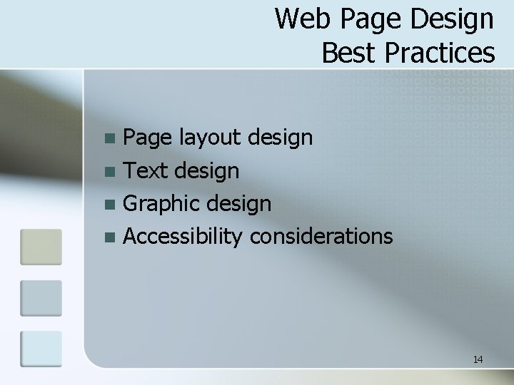 Web Page Design Best Practices Page layout design n Text design n Graphic design