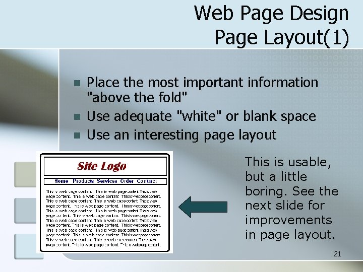 Web Page Design Page Layout(1) n n n Place the most important information "above
