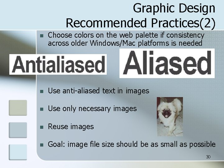 Graphic Design Recommended Practices(2) n Choose colors on the web palette if consistency across