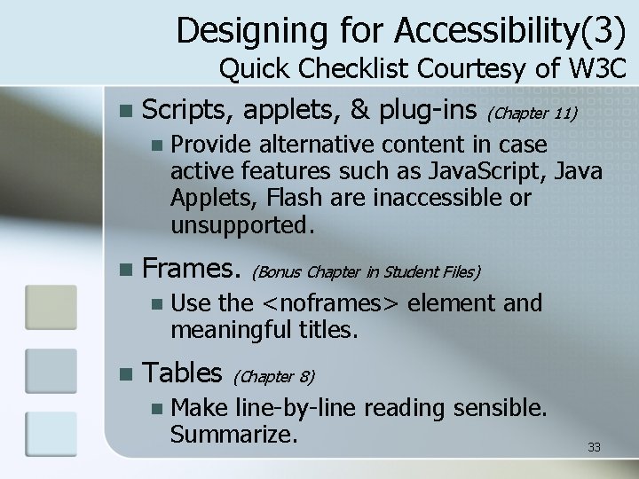 Designing for Accessibility(3) Quick Checklist Courtesy of W 3 C n Scripts, applets, &