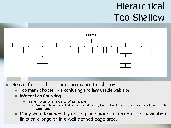 Hierarchical Too Shallow n Be careful that the organization is not too shallow. n