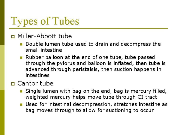 Types of Tubes p Miller-Abbott tube n n p Double lumen tube used to