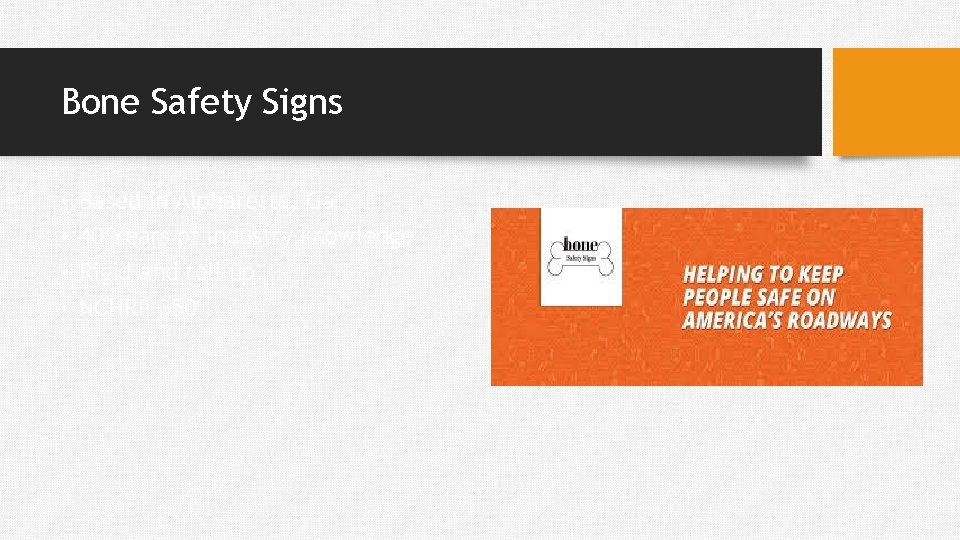 Bone Safety Signs • • Based in Alpharetta, Ga 40 Years of industry knowledge