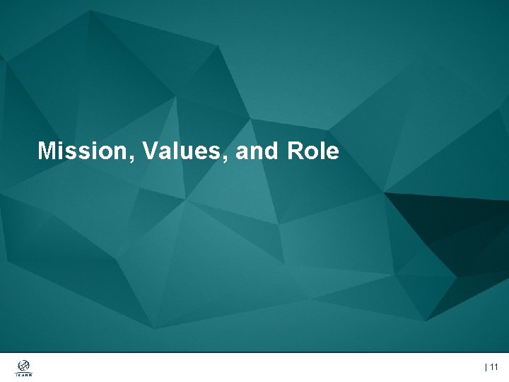 Mission, Values, and Role | 11 