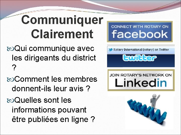 Communiquer Clairement Qui communique avec les dirigeants du district ? Comment les membres donnent-ils