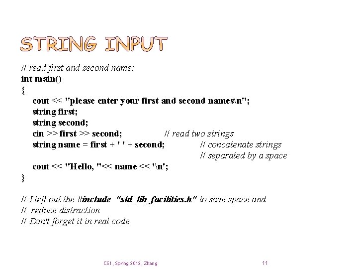 // read first and second name: int main() { cout << "please enter your