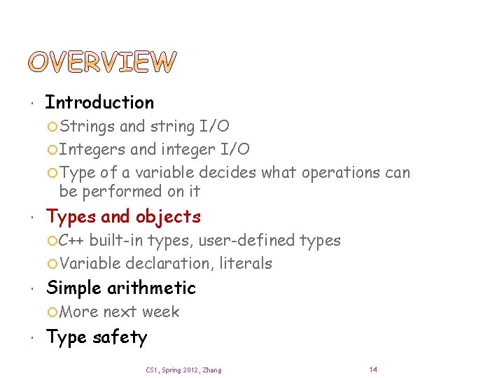  Introduction Strings and string I/O Integers and integer I/O Type of a variable