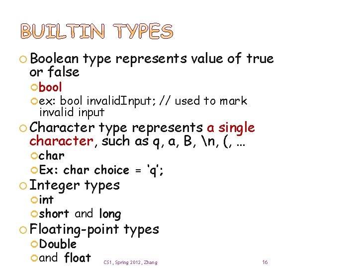  Boolean or false type represents value of true bool ex: bool invalid. Input;