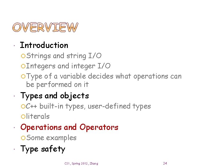  Introduction Strings and string I/O Integers and integer I/O Type of a variable