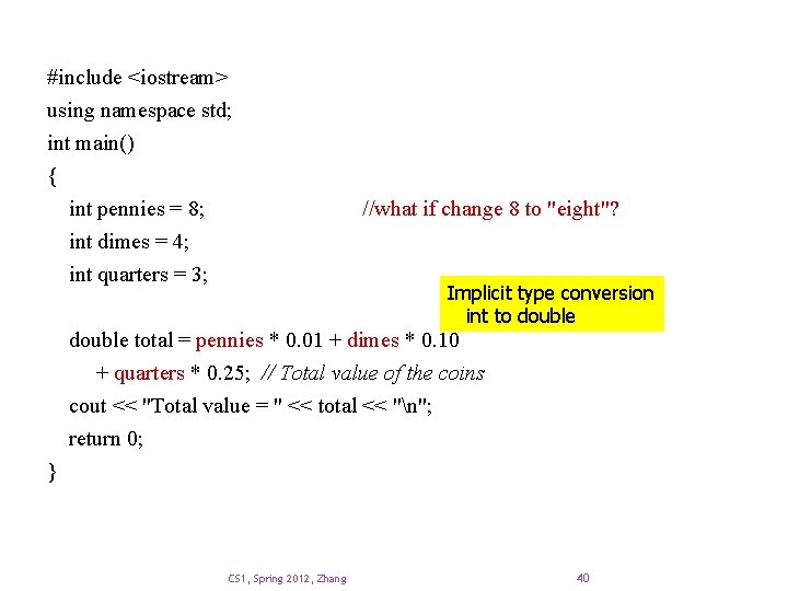 #include <iostream> using namespace std; int main() { int pennies = 8; int dimes