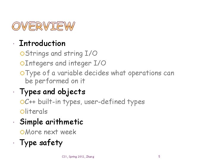  Introduction Strings and string I/O Integers and integer I/O Type of a variable