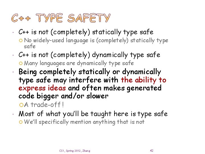  C++ is not (completely) statically type safe No widely-used language is (completely) statically