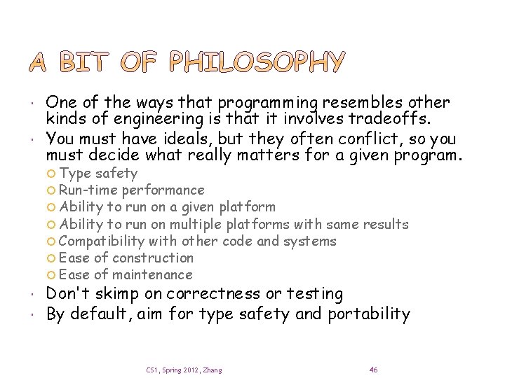  One of the ways that programming resembles other kinds of engineering is that