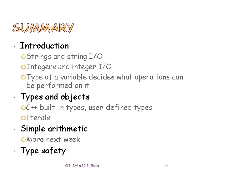  Introduction Strings and string I/O Integers and integer I/O Type of a variable