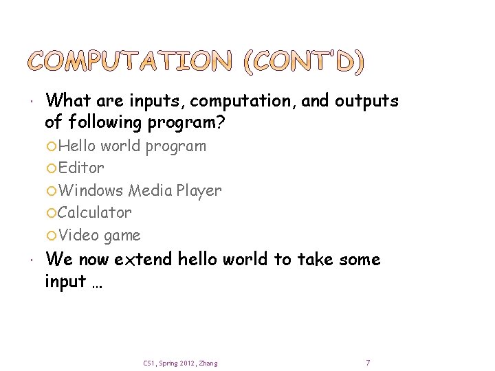  What are inputs, computation, and outputs of following program? Hello world program Editor