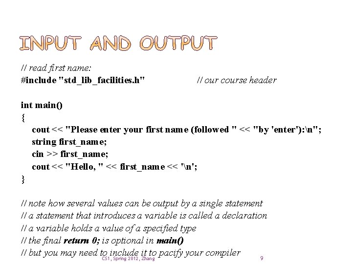 // read first name: #include "std_lib_facilities. h" // our course header int main() {