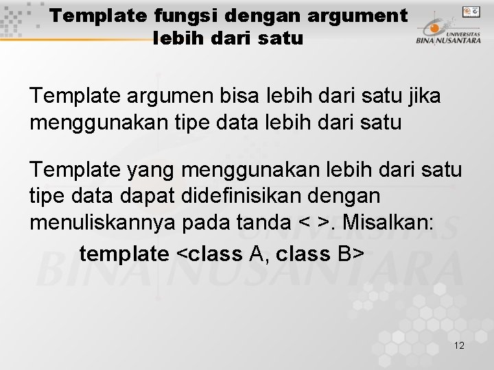 Template fungsi dengan argument lebih dari satu Template argumen bisa lebih dari satu jika