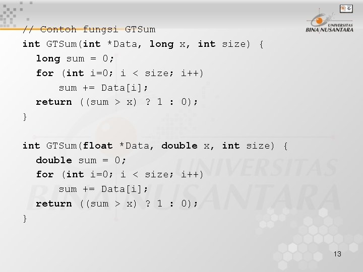 // Contoh fungsi GTSum int GTSum(int *Data, long x, int size) { long sum