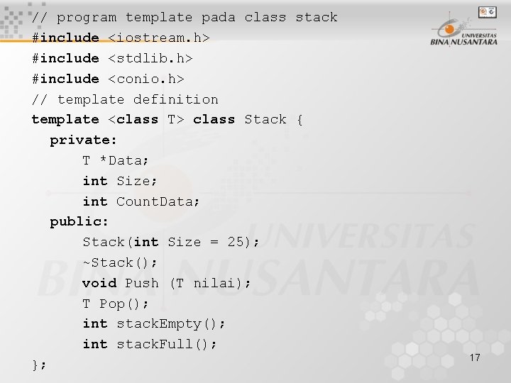 // program template pada class stack #include <iostream. h> #include <stdlib. h> #include <conio.