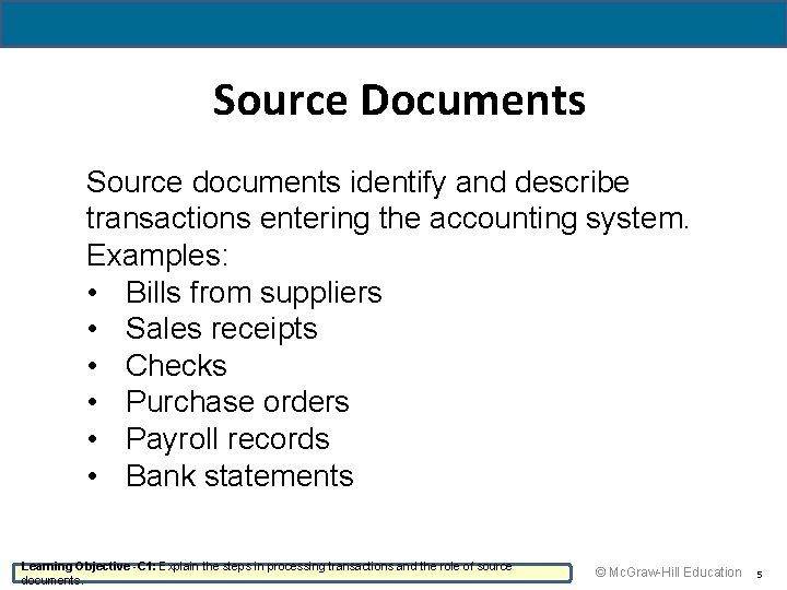 1 -5 Source Documents Source documents identify and describe transactions entering the accounting system.