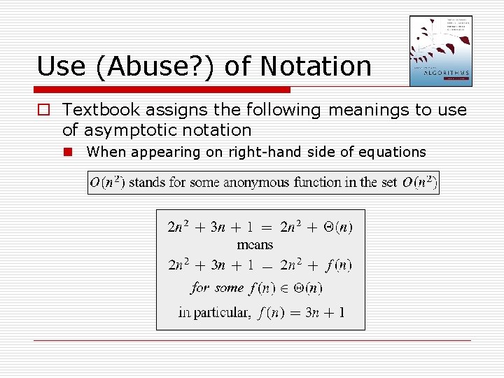 Use (Abuse? ) of Notation o Textbook assigns the following meanings to use of