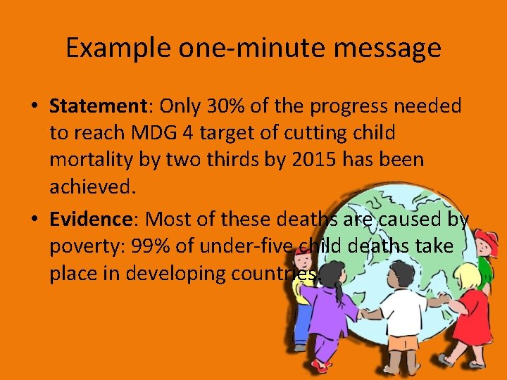 Example one-minute message • Statement: Only 30% of the progress needed to reach MDG