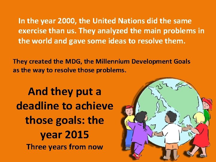 In the year 2000, the United Nations did the same exercise than us. They