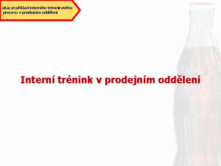 ukázat příklad interního tréninkového procesu v prodejním oddělení Interní trénink v prodejním oddělení 