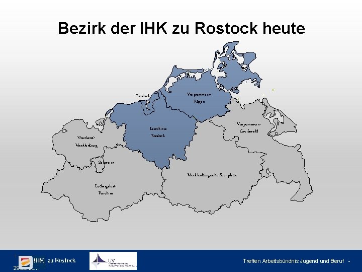 Bezirk der IHK zu Rostock heute Rostock Landkreis Rostock Nordwest. Mecklenburg Vorpommern. Rügen Vorpommern.